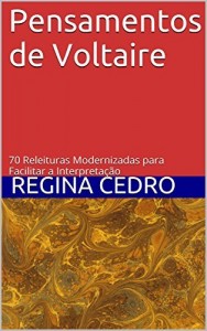 Baixar Pensamentos de Voltaire: 70 Releituras Modernizadas para Facilitar a Interpreta&ccedil;&atilde;o pdf, epub, eBook