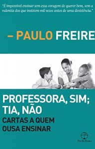 Baixar Professora, sim; Tia, não: Cartas a quem ousa ensinar pdf, epub, eBook
