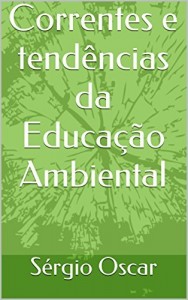 Baixar Correntes e tend&ecirc;ncias da Educa&ccedil;&atilde;o Ambiental pdf, epub, eBook