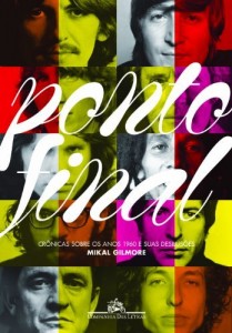 Baixar Ponto Final – Cr&ocirc;nicas sobre Os Anos de 1960 e Suas Desilus&otilde;es pdf, epub, eBook