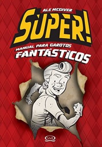 Baixar S&uacute;per! Manual para garotos fant&aacute;sticos pdf, epub, eBook