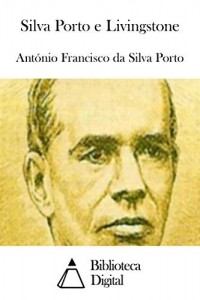 Baixar Silva Porto e Livingstone pdf, epub, eBook