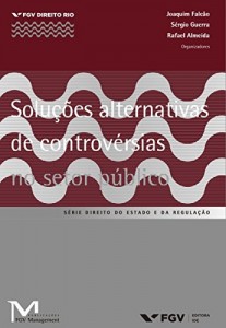 Baixar Solu&ccedil;&otilde;es alternativas de controv&eacute;rsias no setor p&uacute;blico (FGV Management) pdf, epub, eBook