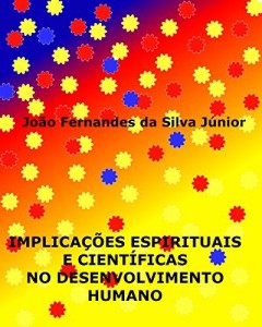Baixar IMPLICAÇÕES ESPIRITUAIS E CIENTÍFICAS NO DESENVOLVIMENTO HUMANO pdf, epub, eBook