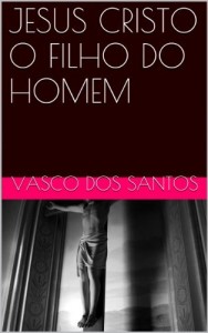 Baixar JESUS CRISTO O FILHO DO HOMEM pdf, epub, eBook