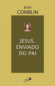 Baixar Jesus, enviado do Pai (Espiritualidade bíblica) pdf, epub, eBook