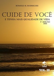 Baixar CUIDE DE VOCÊ E TENHA MAIS QUALIDADE DE VIDA – VOL. III (AUTOAJUDA Livro 3) pdf, epub, eBook