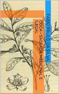 Baixar COCA – sagrada, medicinal e ilegal pdf, epub, eBook