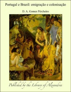 Baixar Portugal e Brazil: EmigraÁ¦Á¢o e colonisaÁ¦Á¢o pdf, epub, eBook