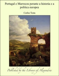 Baixar Portugal e Marrocos perante a historia e a politica europea pdf, epub, eBook