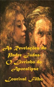Baixar As Revela&ccedil;&otilde;es do Padre Judas: O Livrinho do Apocalipse. pdf, epub, eBook