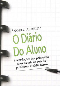 Baixar O diário do aluno: Recordações dos primeiros anos na sala de aula da Profa. Noádia Matos pdf, epub, eBook