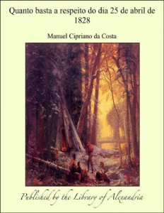 Baixar Quanto basta a respeito do dia 25 de abril de 1828 pdf, epub, eBook