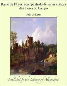 Baixar Ramo de Flores: Acompanhado de varias criticas das Flores do Campo pdf, epub, eBook
