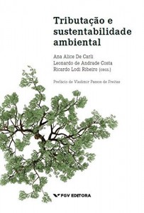 Baixar Tributa&ccedil;&atilde;o e sustentabilidade ambiental pdf, epub, eBook