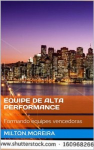 Baixar Equipe de Alta Performance: Formando equipes vencedoras (Equipe de Alta Performance Livro 1) pdf, epub, eBook