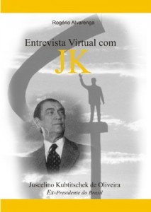 Baixar JUSCELINO KUBITSCHEK – JK: Entrevista Virtual pdf, epub, eBook