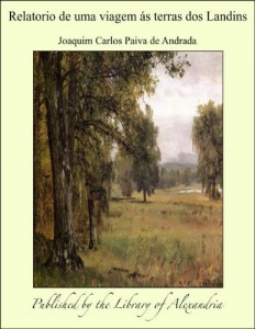 Baixar Relatorio de uma viagem Á"s terras dos Landins pdf, epub, eBook