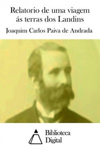 Baixar Relatorio de uma viagem ás terras dos Landins pdf, epub, eBook