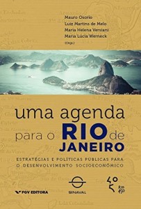 Baixar Uma agenda para o Rio de Janeiro: estrat&eacute;gias e pol&iacute;ticas p&uacute;blicas para o desenvolvimento socioecon&ocirc;mico pdf, epub, eBook