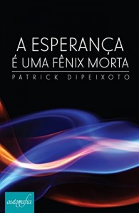 Baixar A Esperança é uma Fênix Morta pdf, epub, eBook