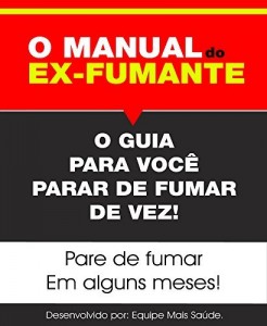 Baixar O Manual do Ex-Fumante: Pare de fumar em poucos meses! pdf, epub, eBook
