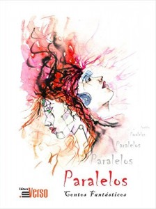 Baixar Paralelos: Contos Fantásticos (Paralelos – Contos Fantásticos Livro 1) pdf, epub, eBook
