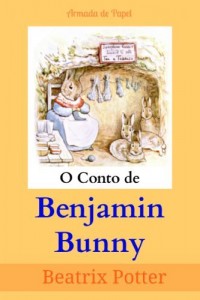 Baixar O Conto de Benjamin Bunny (O Universo de Beatrix Potter Livro 2) pdf, epub, eBook