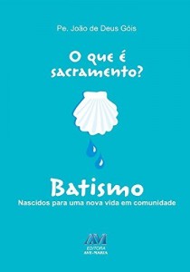 Baixar O que &eacute; sacramento? Batismo pdf, epub, eBook
