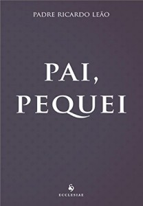 Baixar Pai, pequei pdf, epub, eBook