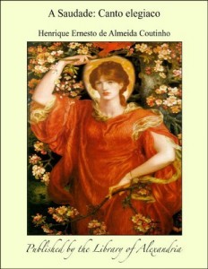 Baixar A Saudade: Canto elegiaco pdf, epub, eBook