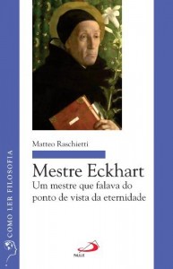 Baixar Mestre Eckhart: Um mestre que falava do ponto de vista da eternidade (Como ler filosofia) pdf, epub, eBook