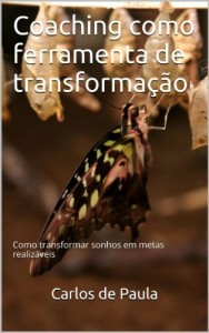 Baixar Coaching como ferramenta de transforma&ccedil;&atilde;o: E-book + Curso Seja seu pr&oacute;prio Coach completo pdf, epub, eBook