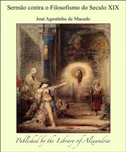 Baixar Serm&atilde;o contra o Filosofismo do Seculo XIX pdf, epub, eBook