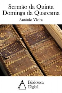 Baixar Sermão da Quinta Dominga da Quaresma pdf, epub, eBook