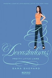 Baixar Devastadoras (Pretty Little Liars Livro 12) pdf, epub, eBook