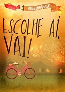 Baixar Escolhe aí, vai! pdf, epub, eBook