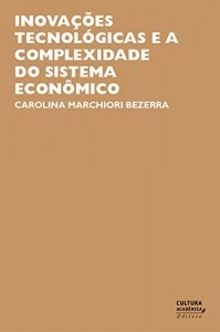 Baixar Inova&ccedil;&otilde;es tecnol&oacute;gicas e a complexidade do sistema econ&ocirc;mico pdf, epub, eBook