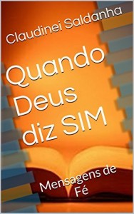 Baixar Quando Deus diz SIM: Mensagens de Fé pdf, epub, eBook