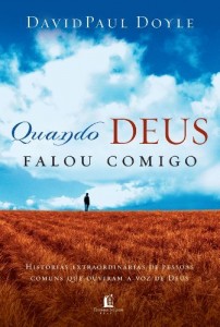 Baixar Quando Deus falou comigo: Histórias extraordinárias de pessoas comuns que ouviram a voz de Deus pdf, epub, eBook