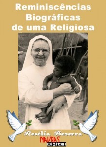 Baixar Reminisc&ecirc;ncias Biogr&aacute;ficas de uma Religiosa pdf, epub, eBook