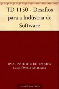 Baixar TD 1150 – Desafios para a Ind&uacute;stria de Software pdf, epub, eBook