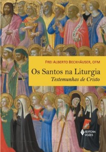 Baixar Os santos na liturgia: Testemunhas de Cristo pdf, epub, eBook