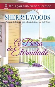Baixar À Beira da Eternidade – Harlequin Primeiros Sucessos Ed.55 pdf, epub, eBook