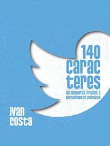 Baixar 140 caracteres: As melhores frases e pensamentos poéticos pdf, epub, eBook
