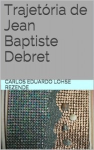 Baixar Trajet&oacute;ria de Jean Baptiste Debret pdf, epub, eBook