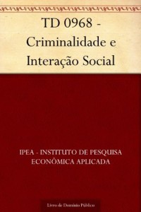 Baixar TD 0968 – Criminalidade e Intera&ccedil;&atilde;o Social pdf, epub, eBook