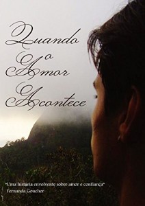 Baixar Quando o amor acontece: "Uma hist&oacute;ria envolvente sobre amor e confian&ccedil;a" pdf, epub, eBook