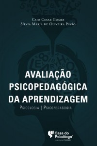 Baixar Avalia&ccedil;&atilde;o psicopedag&oacute;gica da aprendizagem: Psicologia e Psicopedagogia pdf, epub, eBook