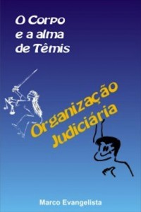 Baixar Organização Judiciária – O corpo e a alma de Têmis pdf, epub, eBook